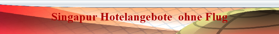 Singapur Hotelangebote